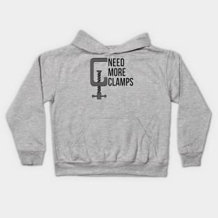 Need More Clamps Woodworker Mechanic Tool Kids Hoodie